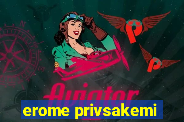 erome privsakemi